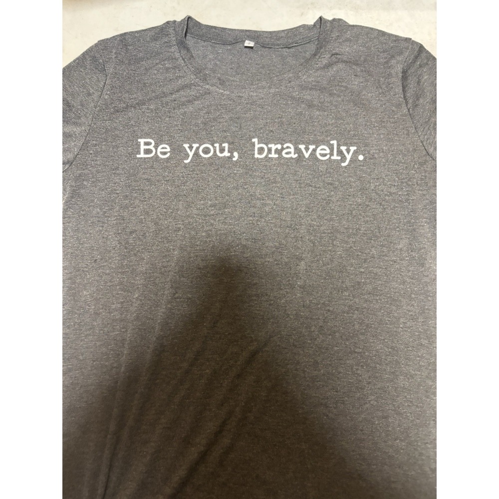 Be You Bravely Gray Tshirt